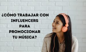 influencers-para-promocionar-musica