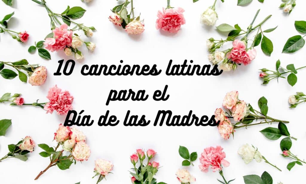 canciones-latinas-para-dia-madres