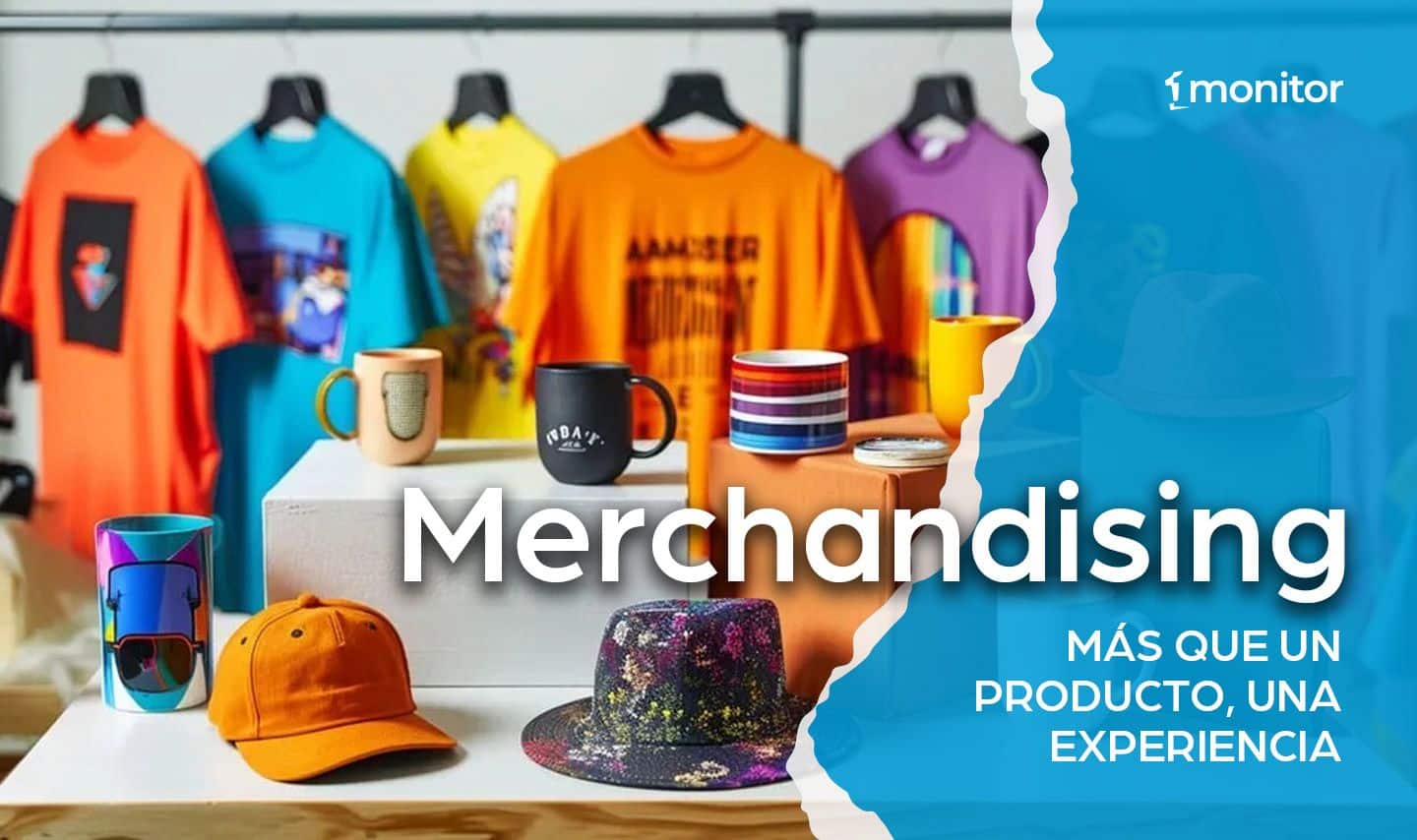 Merchandising: Más que un producto, una experiencia