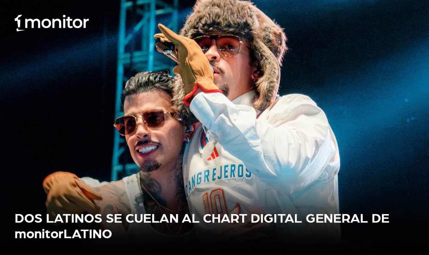 Dos latinos se cuelan al Chart Digital General de monitorLATINO￼