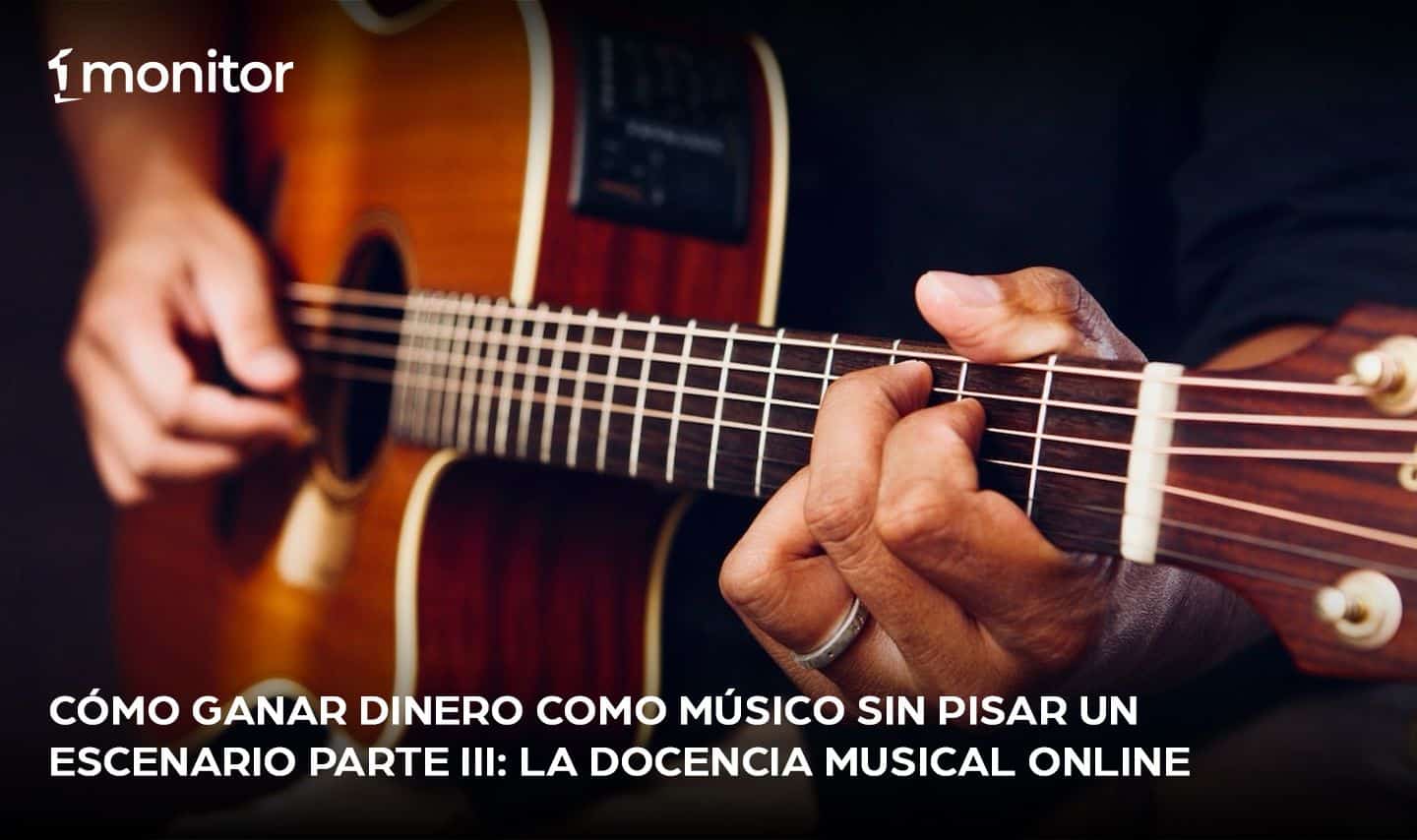 Cómo ganar dinero como músico sin pisar un escenario parte III: La docencia musical online
