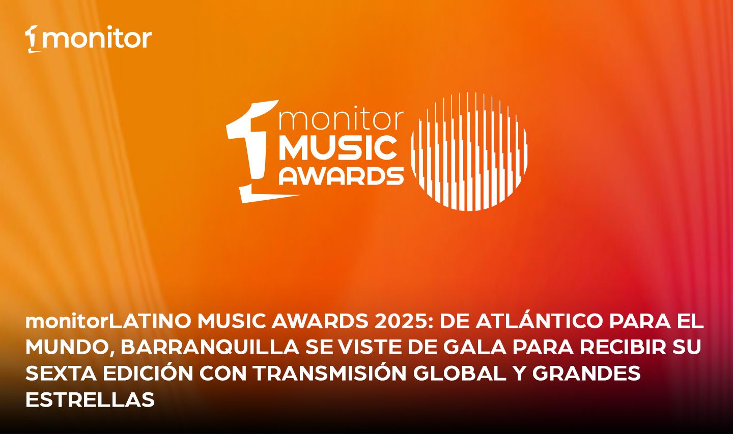 monitorLATINO Music Awards 2025: De Atlántico para el mundo￼