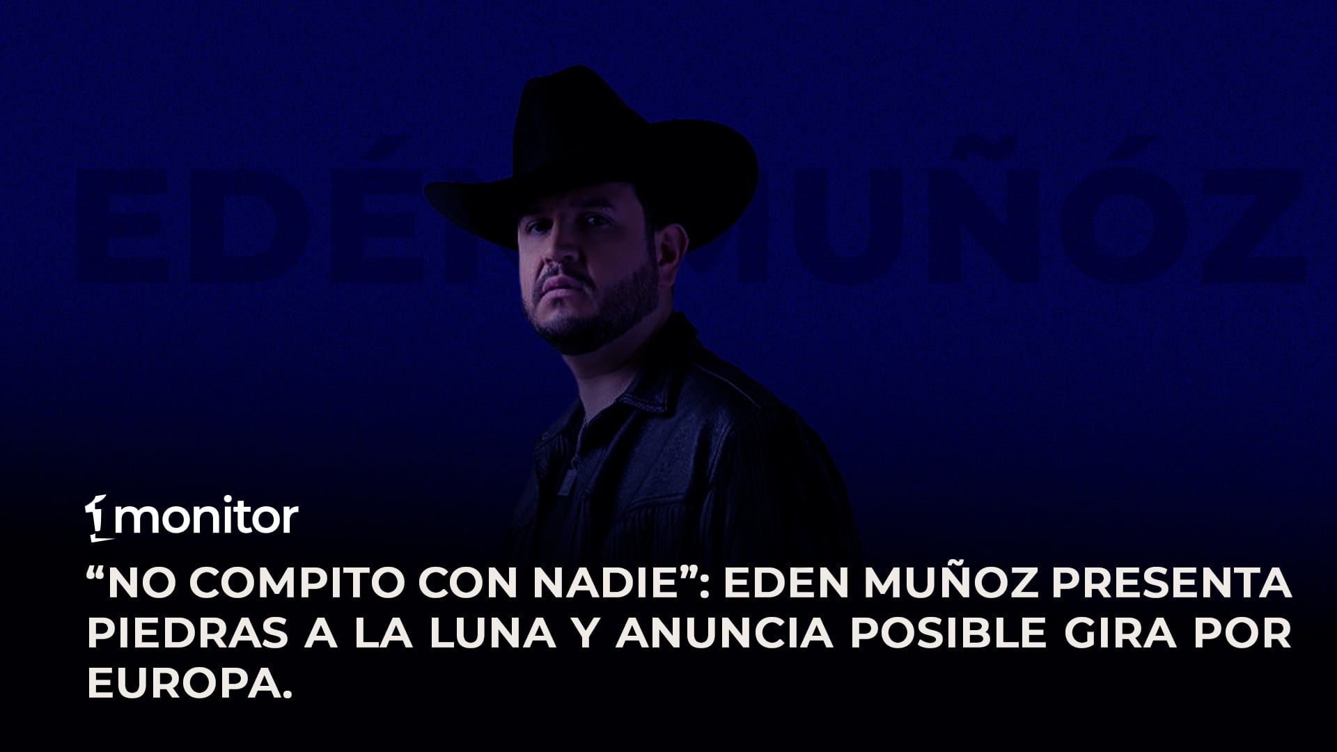 “No compito con nadie”: Eden Muñoz presenta Piedras a la Luna y anuncia posible gira por Europa