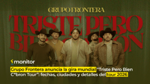 Grupo Frontera anuncia la gira mundial 2026 “Triste Pero Bien C*brón Tour”