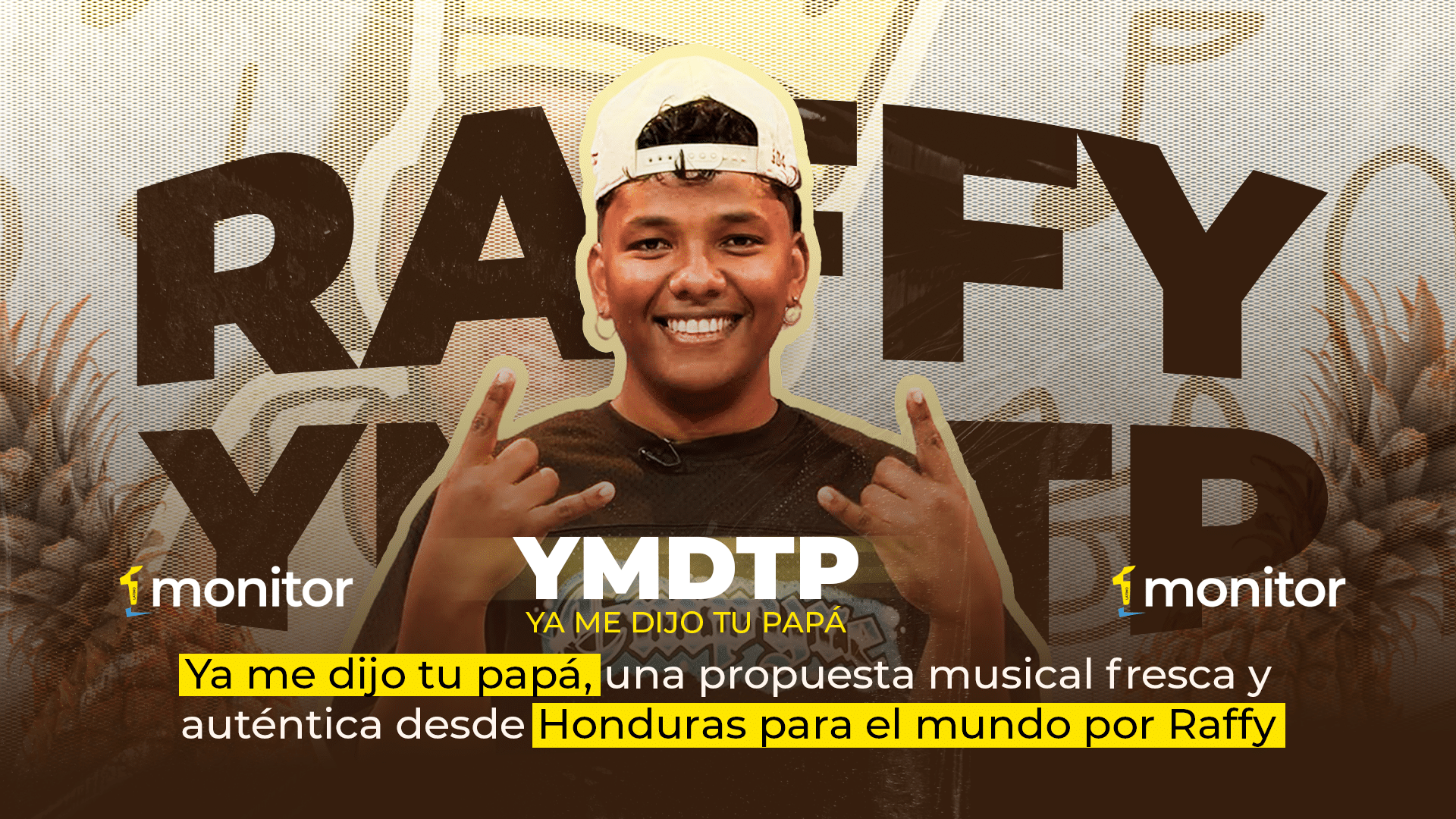 Ya me dijo tu papá, una propuesta musical fresca y auténtica desde Honduras para el mundo por Raffy