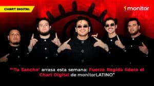Fuerza Regida lidera el Chart Digital monitorLATINO con “Tu Sancho” del 26 nov al 2 dic 2025