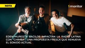 Eden Muñoz y Bacilos presentan “Chimba”, el tema que alcanza el #1 en la radio de Colombia, Guatemala, Honduras, Nicaragua y Costa Rica según monitorLATINO