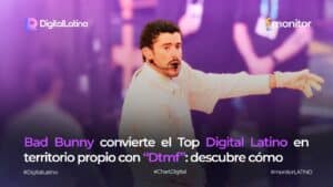Bad Bunny domina el Top Digital Latino Internacional con Dtmf y múltiples canciones en el ranking