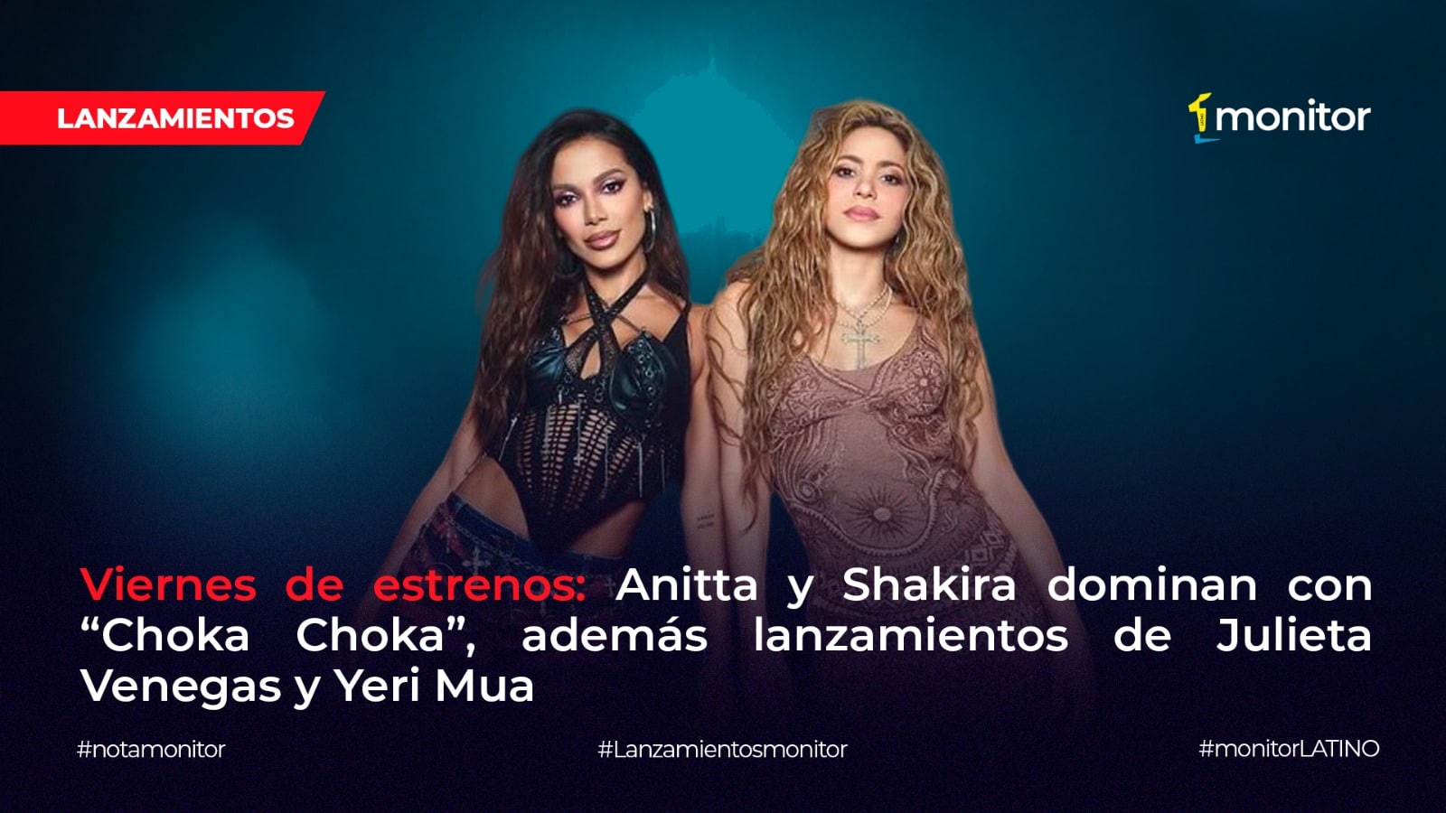 Viernes de estrenos: Anitta y Shakira dominan con “Choka Choka”, además lanzamientos de Julieta Venegas y Yeri Mua