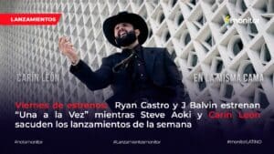 Nuevos lanzamientos musicales 2026 de Ryan Castro, J Balvin, Farruko, Greeicy, Steve Aoki, Sebastián Yatra y Carín León