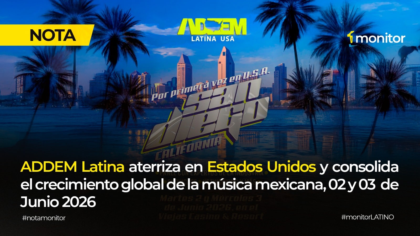 ADDEM Latina aterriza en Estados Unidos y consolida el crecimiento global de la música mexicana, 02 y 03 de Junio 2026