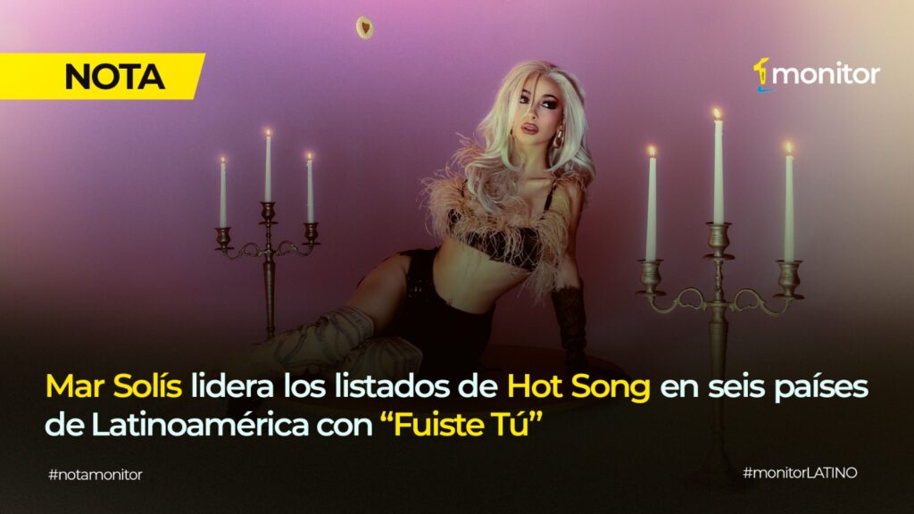 Mar Solís celebra el éxito de “Fuiste Tú” en los listados Hot Song de Latinoamérica
