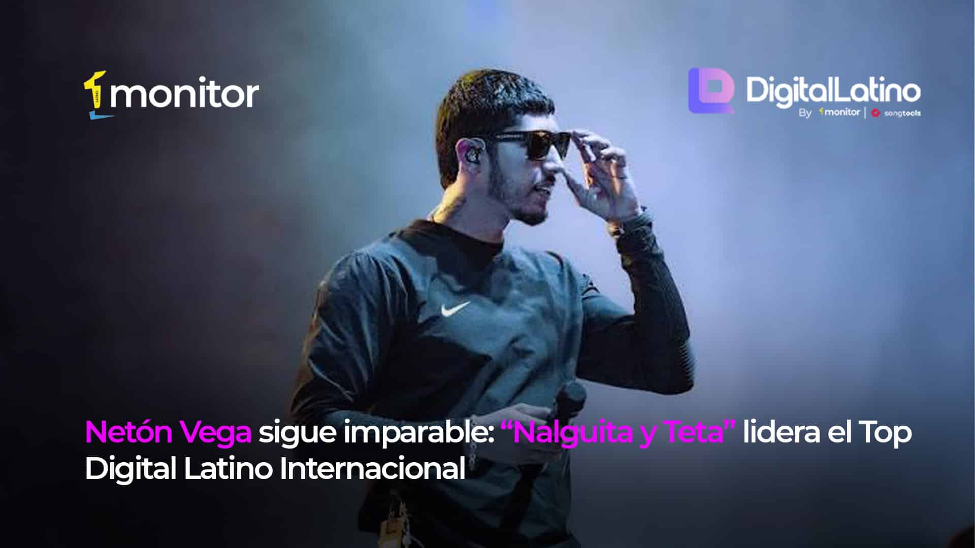 Netón Vega sigue imparable: “Nalguita y Teta” lidera el Top Digital Latino Internacional