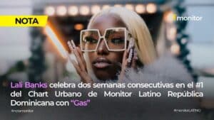 Lali Banks celebra dos semanas consecutivas en el primer lugar del Chart Urbano de Monitor Latino República Dominicana con su canción “Gas”.