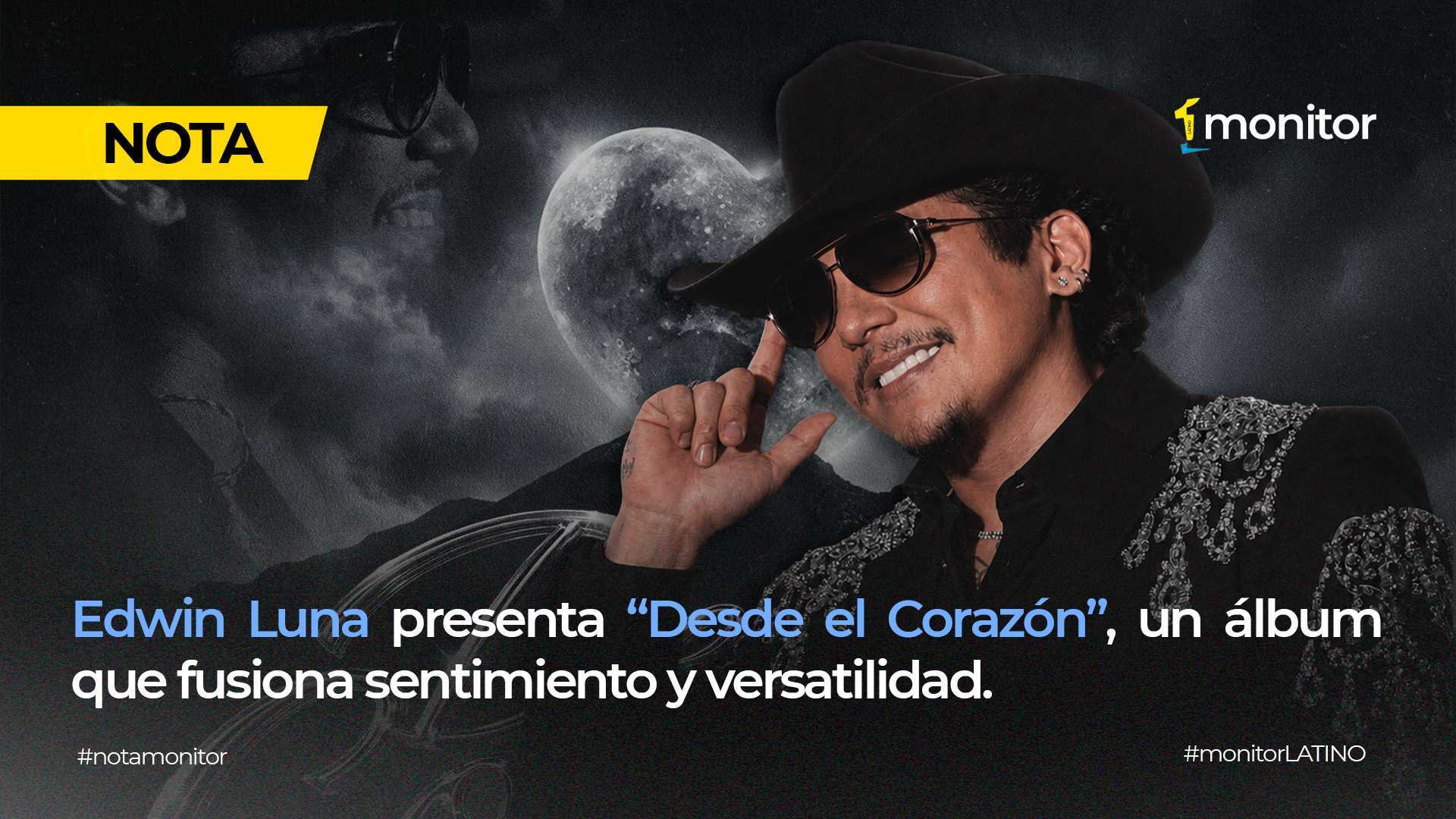EDWIN LUNA PRESENTA “DESDE EL CORAZÓN”, UN ÁLBUM QUE FUSIONA SENTIMIENTO Y VERSATILIDAD&nbsp;