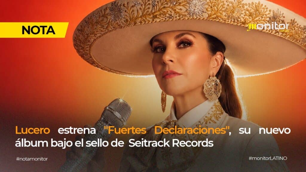 Lucero estrena "Fuertes Declaraciones", su nuevo álbum bajo el sello de Seitrack Records