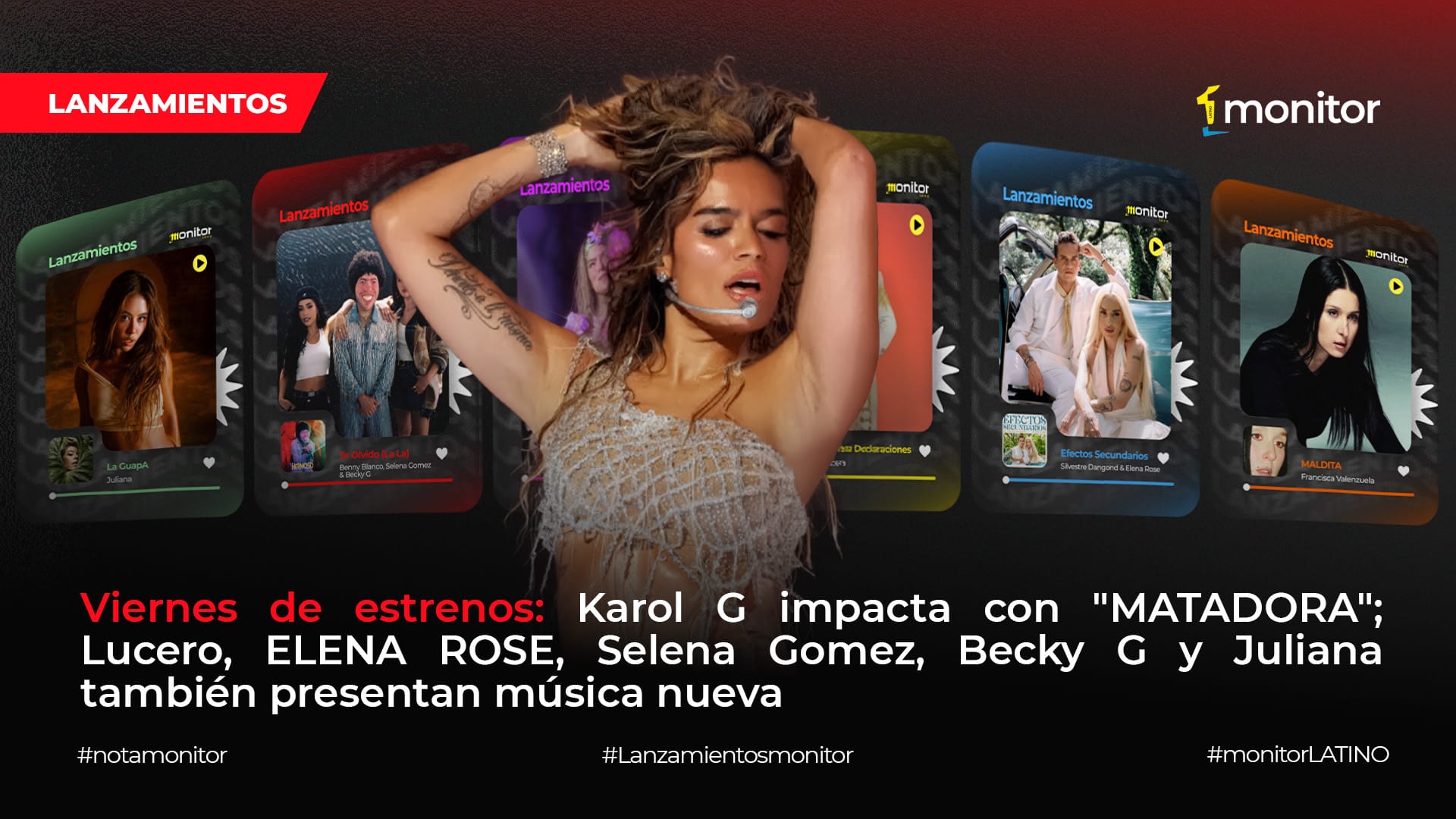 Viernes de estrenos: Karol G impacta con «MATADORA»; Lucero, ELENA ROSE, Selena Gomez, Becky G y Juliana también presentan música nueva