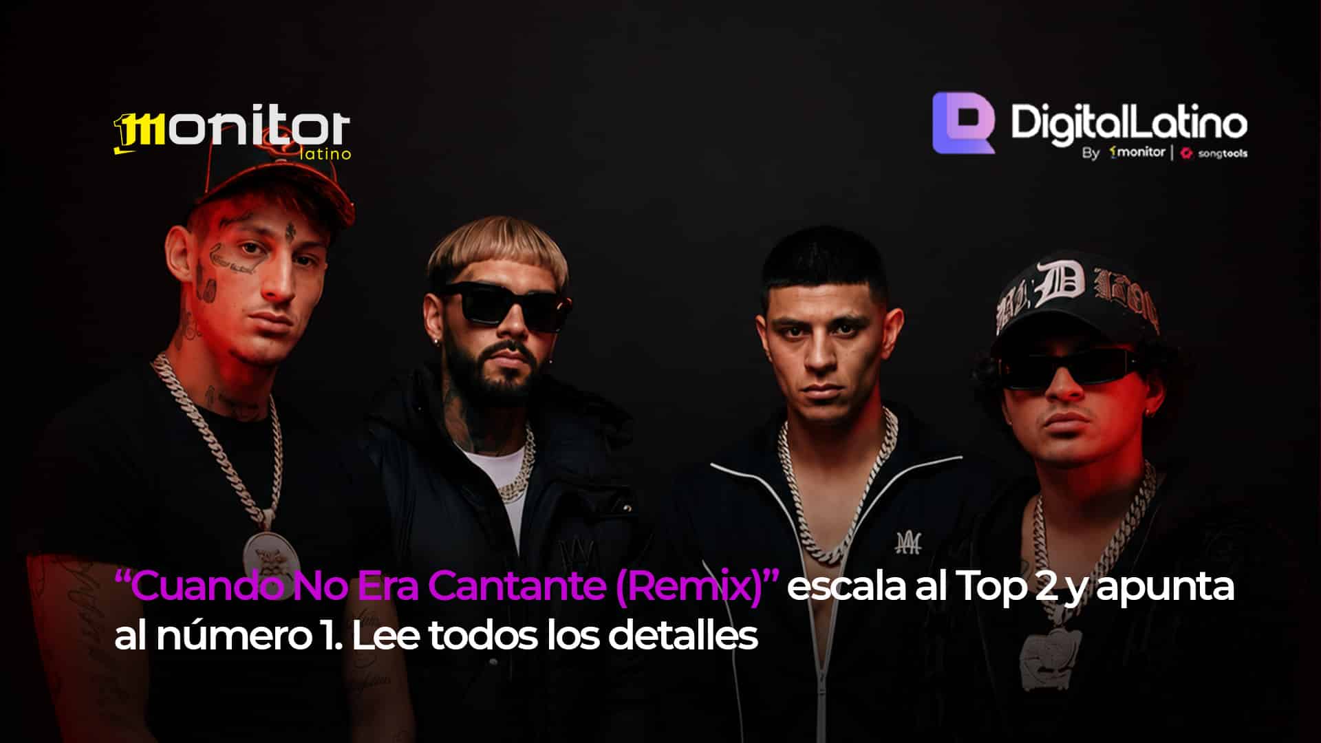 “Cuando No Era Cantante (Remix)” escala al Top 2 y apunta al número 1. Lee todos los detalles.