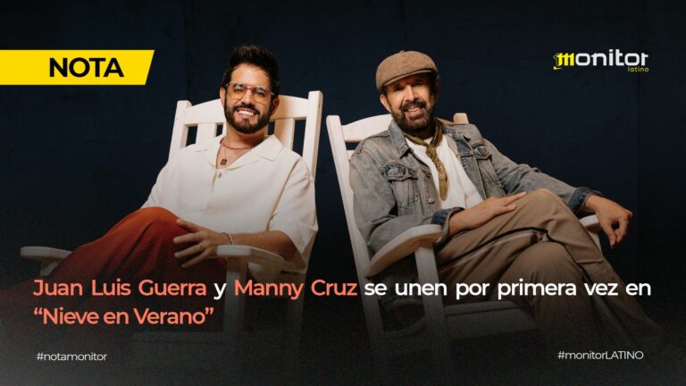 Juan Luis Guerra y Manny Cruz se unen por primera vez en ‘Nieve en Verano’