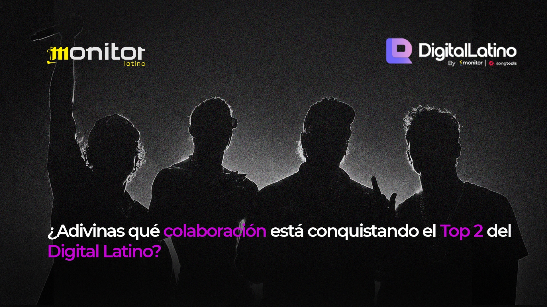 ¿Adivinas qué colaboración está conquistando el Top 2 del Digital Latino?