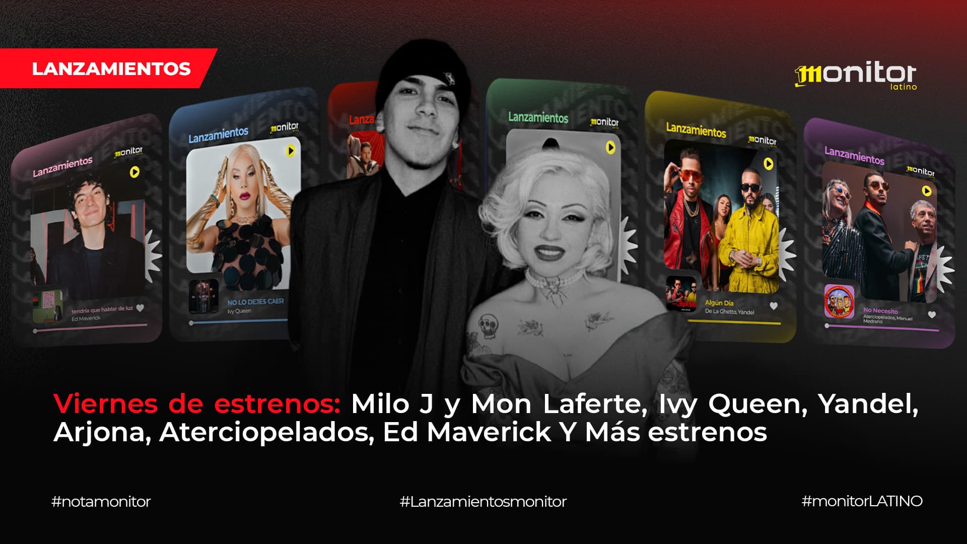 Viernes de lanzamientos: Milo J y Mon Laferte, Ivy Queen, Yandel, Arjona, Aterciopelados, Ed Maverick y más estrenos